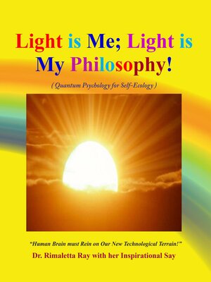 cover image of Light is  Me; Light is My Philosophy!